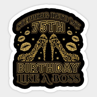 Stepping into my 75th Birthday Boss Sticker